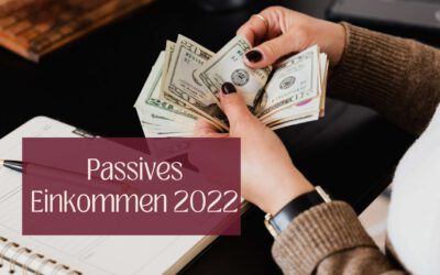 Passives Einkommen 2022