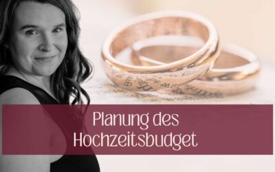 Die Planung des Budgets für Eure Hochzeit