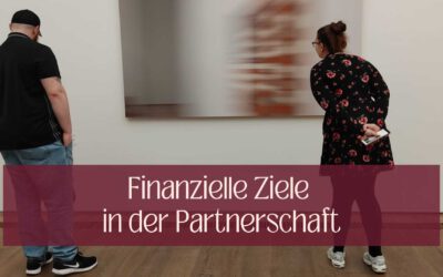 Finanzielle Ziele in der Partnerschaft