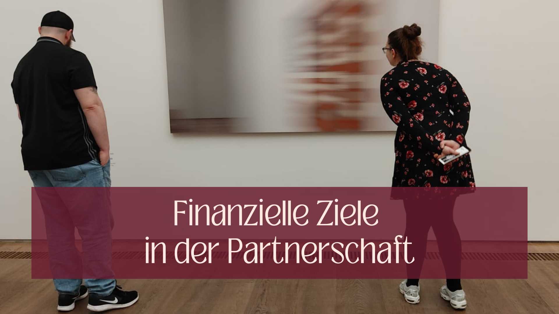 Finanzielle Ziele in der Partnerschaft