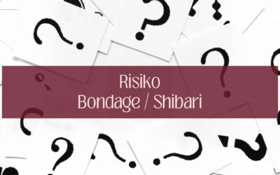 Risiken bei Shibari und Bondage
