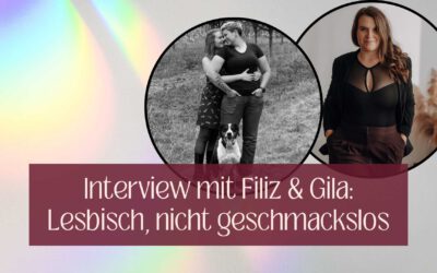 „Lesbisch, nicht geschmacklos“: Interview mit Filiz & Gila