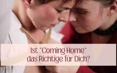 Wann ist „Coming Home“ das Richtige für Dich – oder auch nicht?