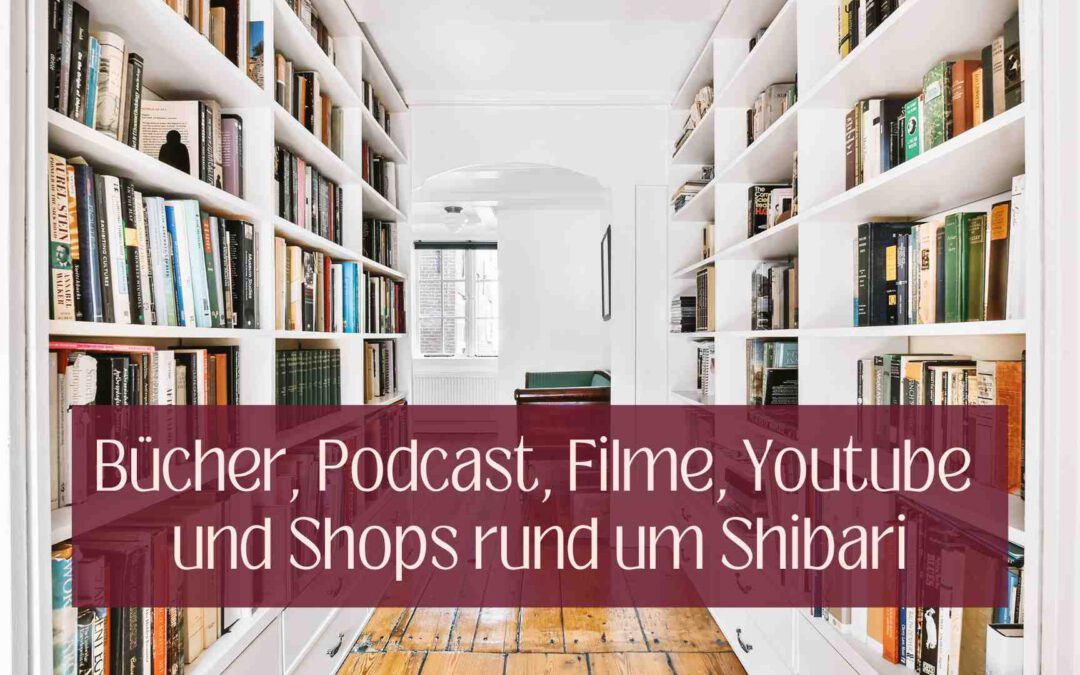 Bücher, Podcasts, Shops, Filme und Youtube-Kanäle über Shibari