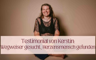 Wegweiser gesucht, Herzensmensch gefunden: Kerstins Erfahrungen im 1:1 Coaching mit Julia