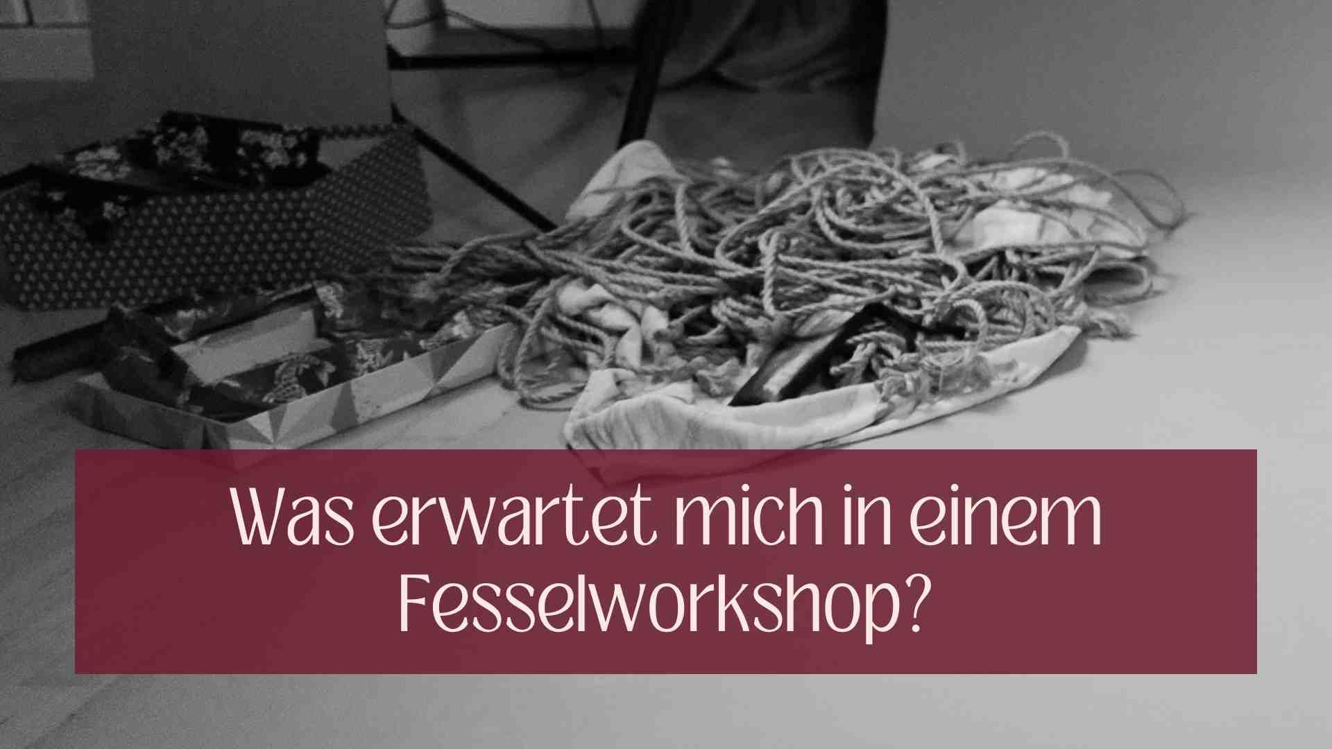 Erwartung Fesselworkshop Shibari