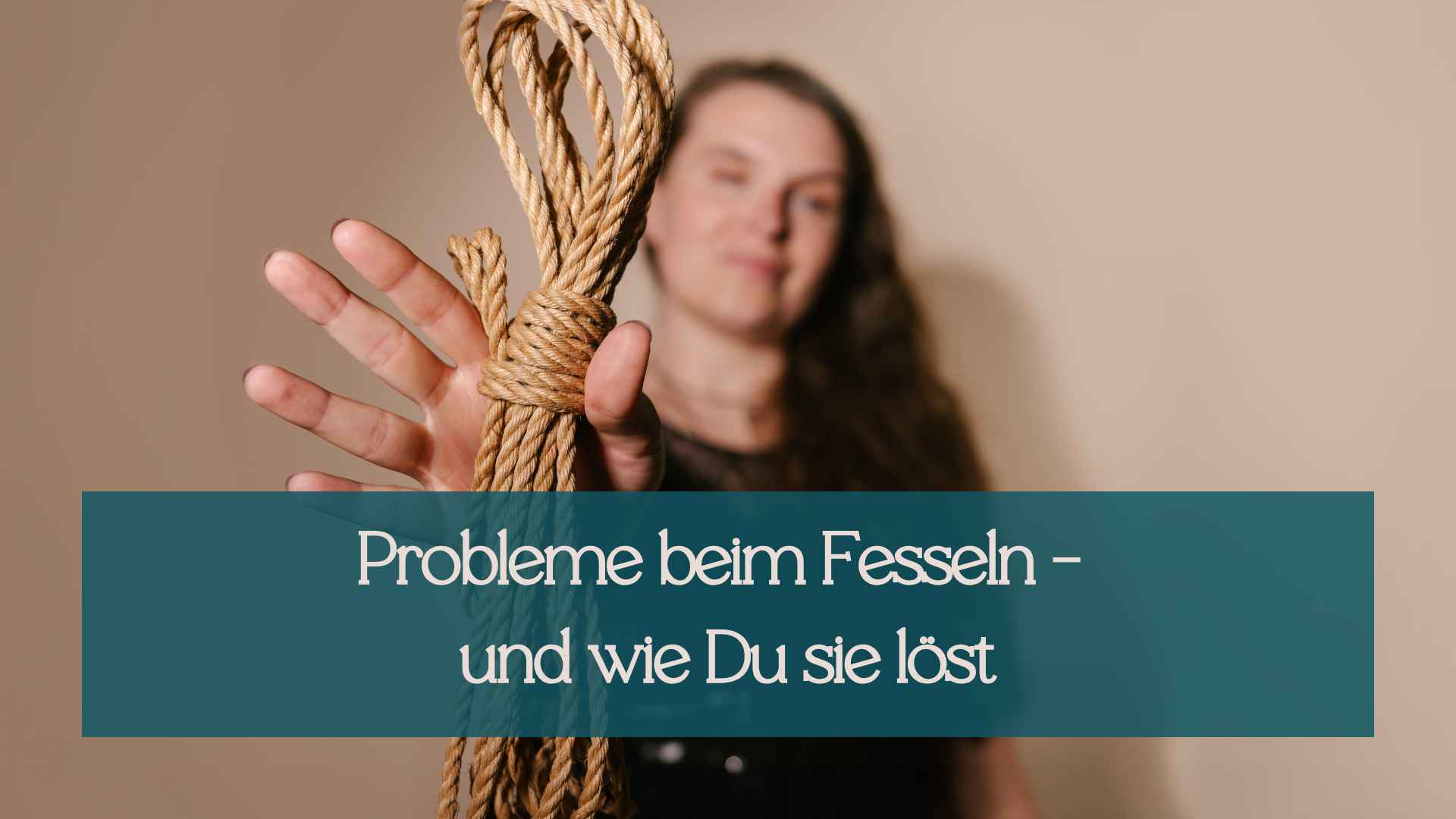 Probleme Fesseln Lösung