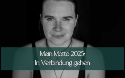 Mein Motto 2025: In Verbindung gehen