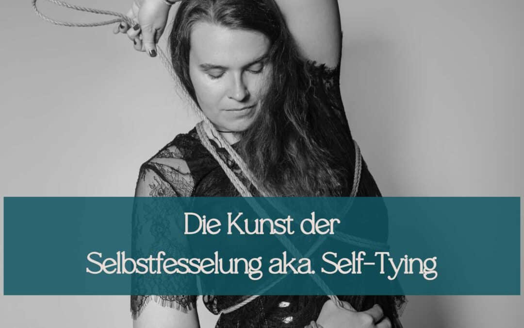 Selbstfesselung, aka. Self-Tying