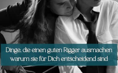 5+ Dinge, die einen guten Rigger ausmachen – und warum sie für Dich entscheidend sind