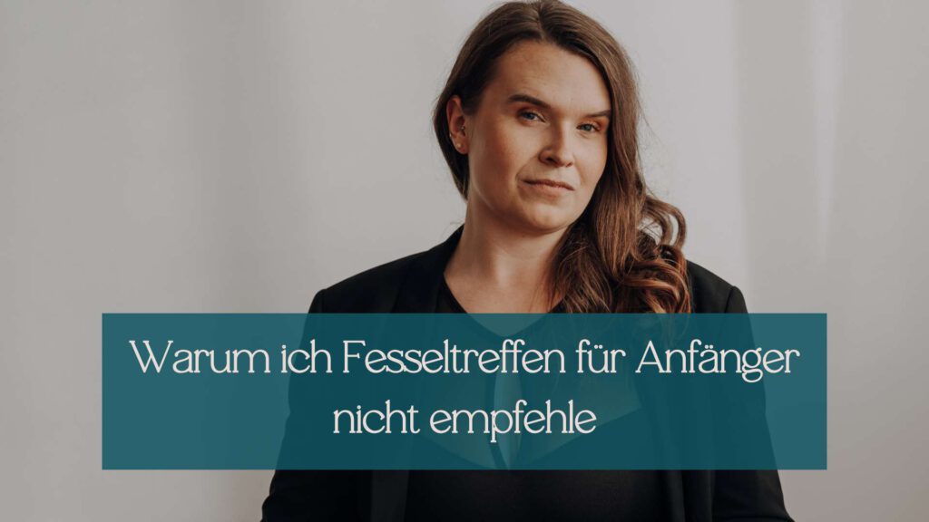 Fesseltreffen Fesselstammtisch Anfänger