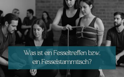 Was ist ein Fesseltreffen bzw. Fesselstammtisch