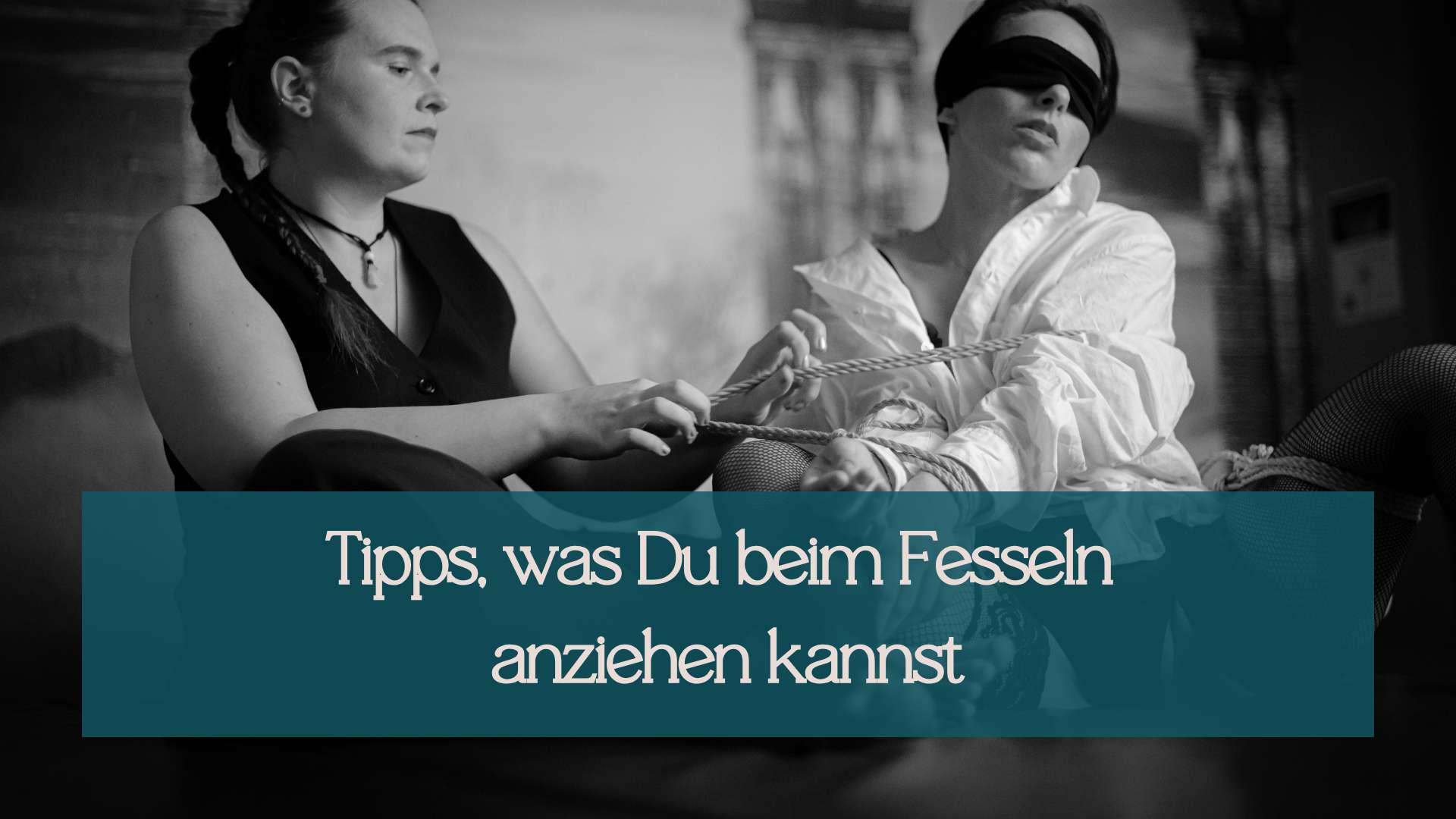 Tipps Fesseln SHibari anziehen Kleidung